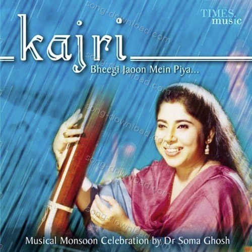 Kajri - Bheegi Jaoon Mein Piya Dr Soma Ghosh MP3 Download
